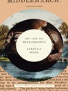 Cover image for My Life in Middlemarch